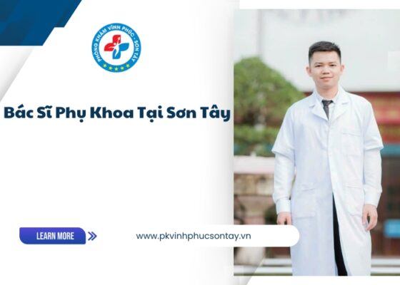 Bác Sĩ Phụ Khoa Tại Sơn Tây (2)