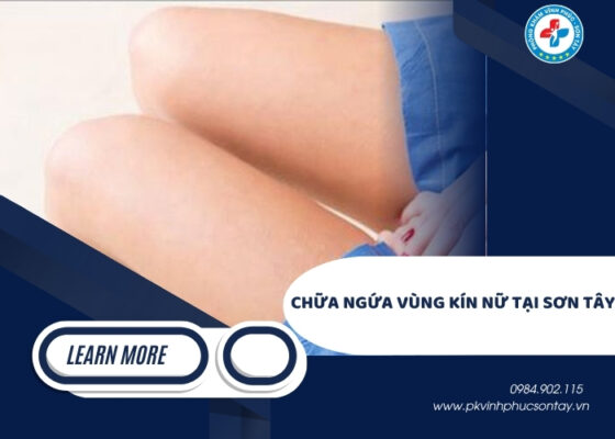 Chữa ngứa vùng kín nữ tại Sơn Tây