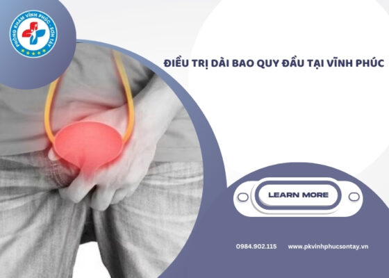 Điều Trị Dài Bao Quy Đầu Tại Vĩnh Phúc