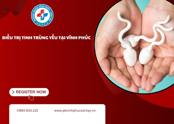 điều trị tinh trùng yếu tại Vĩnh Phúc
