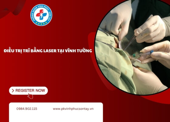 điều trị trĩ bằng laser tại Vĩnh Tường