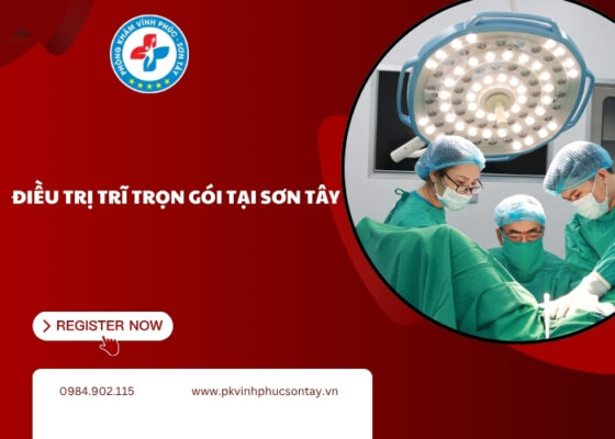điều trị trĩ trọn gói tại Sơn Tây