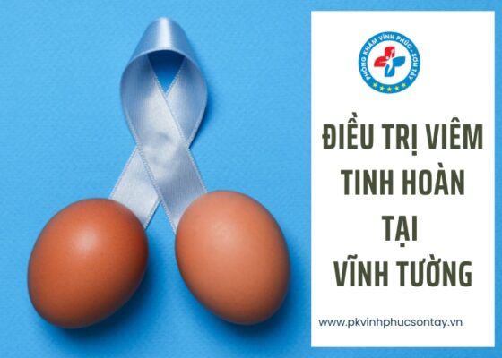 điều trị viêm tinh hoàn tại Vĩnh Tường (12)