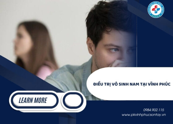 điều trị vô sinh nam tại Vĩnh Phúc