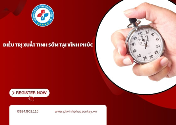 điều trị xuất tinh sớm tại Vĩnh Phúc