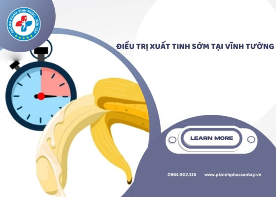 điều trị xuất tinh sớm tại Vĩnh Tường