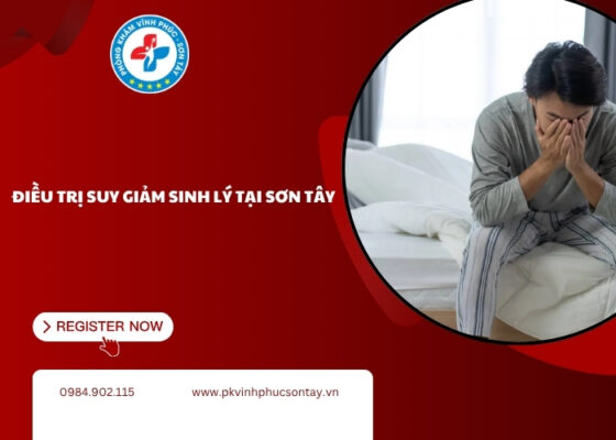 Điều Trị Suy Giảm Sinh Lý Tại Sơn Tây
