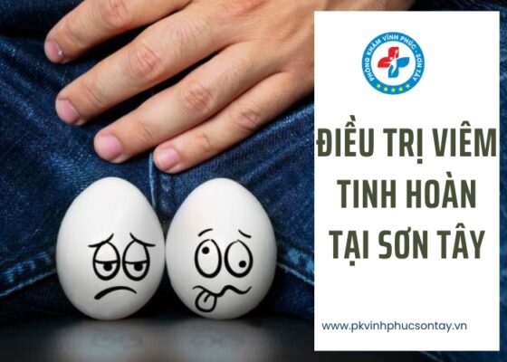 điều trị viêm tinh hoàn tại Sơn Tây