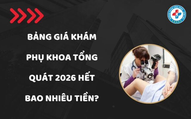 Bảng giá khám phụ khoa tổng quát 2026