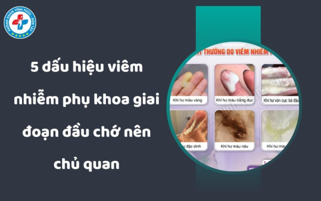 Dấu hiệu viêm nhiễm phụ khoa giai đoạn đầu