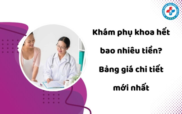 Khám phụ khoa hết bao nhiêu tiền