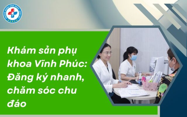 Khám sản phụ khoa Vĩnh Phúc